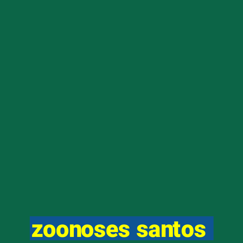 zoonoses santos